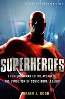   A Brief History of Superheroes