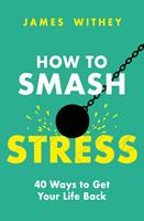   How to Smash Stress
