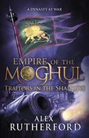   Empire of the Moghul: Traitors in the Shadows