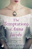   The Temptations of Anna Jacobs: Dangerous Liaisons Book 2 (A thrilling Victorian mystery romance)