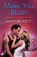   Make You Blush: A Dumont Bachelors enovella 0.5 (A fun, sexy romantic comedy)