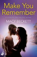   Make You Remember: Dumont Bachelors 2 (A sexy romantic comedy of second chances)