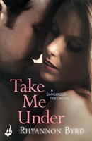   Take Me Under: Dangerous Tides 1