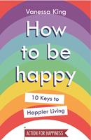   How to Be Happy