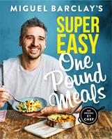   Miguel Barclay's Super Easy One Pound Meals