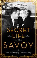   The Secret Life of the Savoy