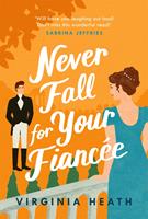   Never Fall for Your Fianc&eacute;e