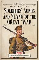 Soldiers’ Songs and Slang of the Great War