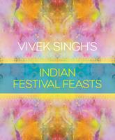 Vivek Singh's Indian Festival Feasts