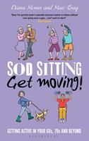  Sod Sitting, Get Moving!