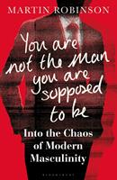   You Are Not the Man You Are Supposed to Be
