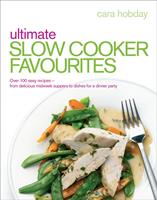   Ultimate Slow Cooker Favourites