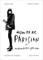   How To Be Parisian
