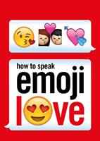   How to Speak Emoji Love