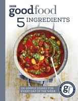   Good Food: 5 Ingredients