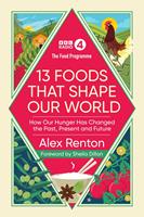   The Food Programme: 13 Foods that Shape Our World