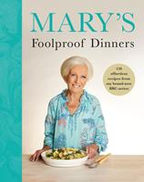   Mary&rsquo;s Foolproof Dinners