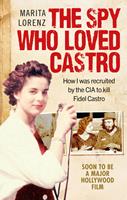   The Spy Who Loved Castro