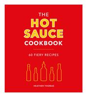   The Hot Sauce Cookbook
