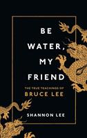   Be Water, My Friend