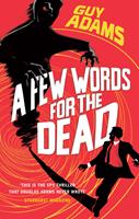   A Few Words For The Dead