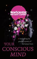   Your Conscious Mind