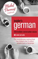   Insider's German Intermediate Conversation Course (Learn German with the Michel Thomas Method)