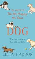   100 Ways to Be As Happy As Your Dog