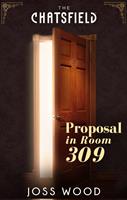   Proposal in Room 309 (A Chatsfield Short Story, Book 2)