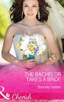   The Bachelor Takes a Bride (Those Engaging Garretts!, Book 8) (Mills & Boon Cherish)