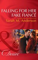  Falling For Her Fake Fianc&eacute; (The Beaumont Heirs, Book 5) (Mills & Boon Desire)