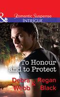   To Honour And To Protect (The Specialists: Heroes Next Door, Book 3) (Mills & Boon Intrigue)