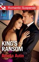   King's Ransom (Man on a Mission, Book 4) (Mills & Boon Romantic Suspense)