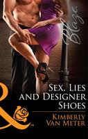 Sex, Lies And Designer Shoes (Mills & Boon Blaze)