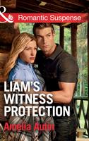  Liam's Witness Protection (Man on a Mission, Book 6) (Mills & Boon Romantic Suspense)