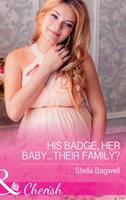   His Badge, Her Baby...Their Family? (Men of the West, Book 35) (Mills & Boon Cherish)