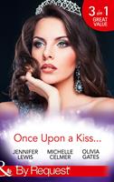   Once Upon A Kiss&hellip;: The Cinderella Act / Princess in the Making / Temporarily His Princess (Mills & Boon By Request)