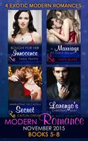   Modern Romance November 2015 Books 5-8: Unwrapping the Castelli Secret / A Marriage Fit for a Sinner / Larenzo's Christmas Baby / Bought for Her Innocence