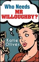 Who Needs Mr Willoughby? (The Jane Austen Factor, Book 3)