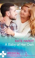   A Baby Of Her Own (Mills & Boon Medical)