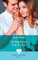   The Baby Doctor's Desire (London City General, Book 2) (Mills & Boon Medical)