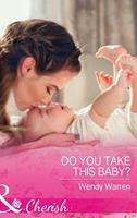 Do You Take This Baby? (The Men of Thunder Ridge, Book 3) (Mills & Boon Cherish)