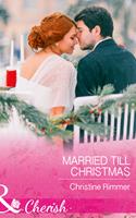   Married Till Christmas (The Bravos of Justice Creek, Book 9) (Mills & Boon Cherish)