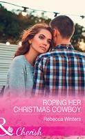   Roping Her Christmas Cowboy (Sapphire Mountain Cowboys, Book 4) (Mills & Boon Cherish)