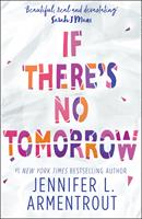   If There's No Tomorrow