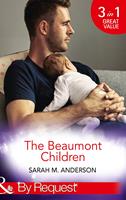   The Beaumont Children: His Son, Her Secret (The Beaumont Heirs) / Falling for Her Fake Fiancé (The Beaumont Heirs) / His Illegitimate Heir (The Beaumont Heirs) (Mills & Boon By Request)