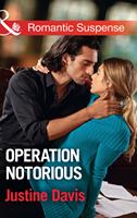 Operation Notorious (Cutter's Code, Book 9) (Mills & Boon Romantic Suspense)