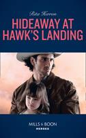   Hideaway At Hawk's Landing (Mills & Boon Heroes)