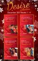   Desire Collection: December Books 1 &ndash; 4: The Christmas Baby Bonus / Little Secrets: His Pregnant Secretary / Best Man Under the Mistletoe / Baby in the Making