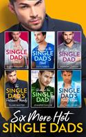   Six More Hot Single Dads!: What the Single Dad Wants… / Capturing the Single Dad's Heart / Misty and the Single Dad / The Single Dad's Patchwork Family / Bride for the Single Dad / The Single Dad's Family Recipe